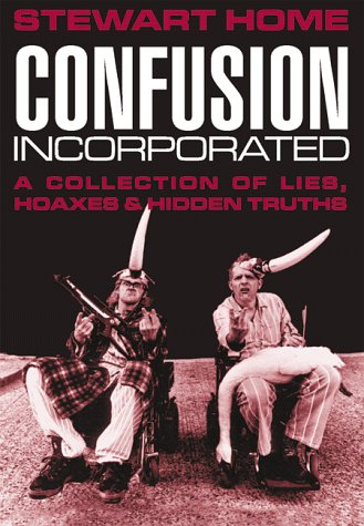 Couverture de Confusion Incorporated: A Collection of Lies, Hoaxes & Hidden Truths