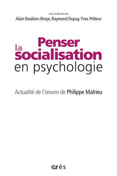 Penser la socialisation en psychologie : actualité de l'œuvre de Philippe Malrieu