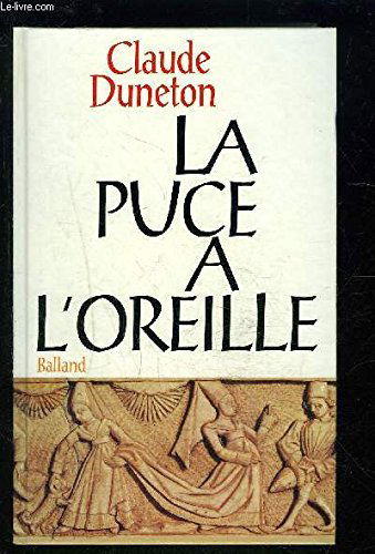 La Puce A L'Oreille. Anthologie Des Expressions Populaires Avec Leur Origine, Edition Revue Et Augmentee