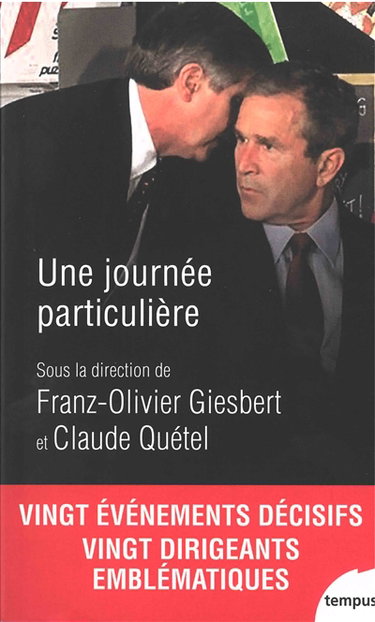 Couverture de Une journée particulière : vingt événements décisifs, vingt dirigeants emblématiques par Franz-Olivier Giesbert