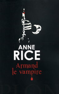 Les chroniques des vampires. Armand le vampire