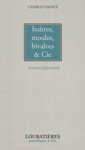 Huîtres, moules, bivalves et Cie : océanes digressions