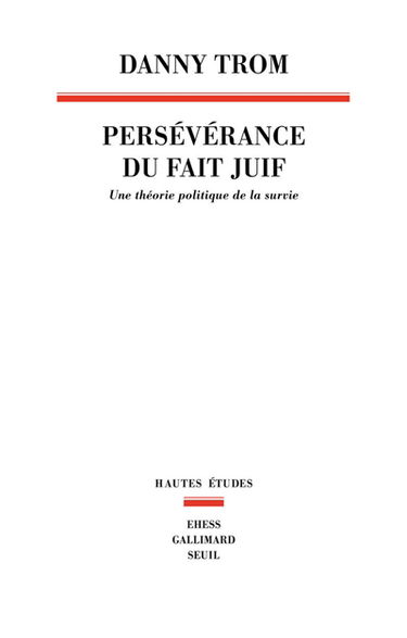 Persévérance du fait juif : une théorie politique de la survie