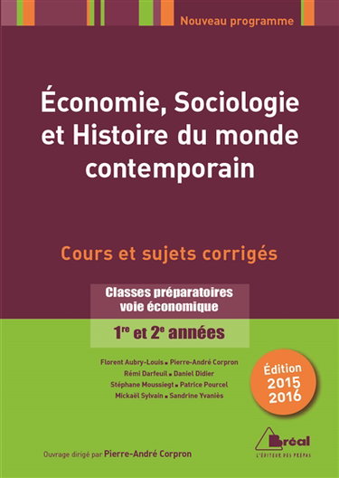Economie, sociologie et histoire du monde contemporain : classes préparatoires voie économique 1re et 2e années : cours et sujets corrigés