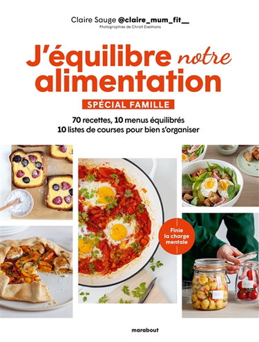 Couverture de J'équilibre notre alimentation : spécial famille : 70 recettes, 10 menus équilibrés, 10 listes de courses pour bien s'organiser