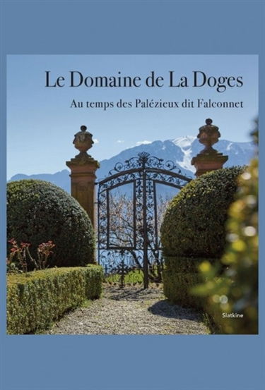 Le domaine de La Doges : au temps des Palézieux dit Falconnet