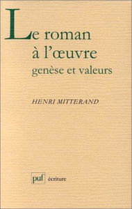 Le roman à l'oeuvre : genèse, motifs et valeurs