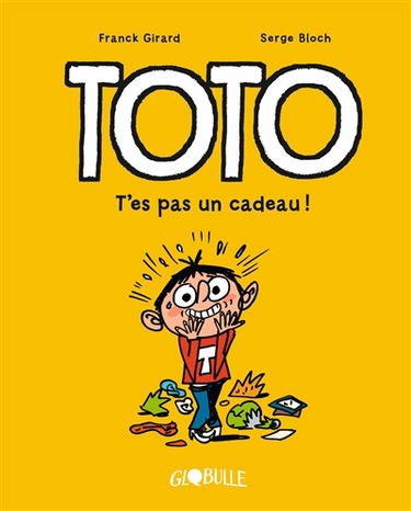 Toto. Vol. 7. T'es pas un cadeau !