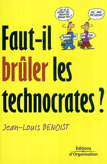 Faut-il brûler les technocrates ?