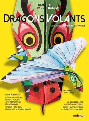 Dragons volants : fantastiques avions en papier