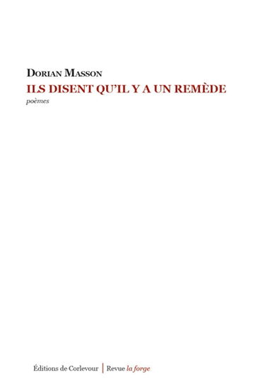 Ils disent qu'il y a un remède : poèmes