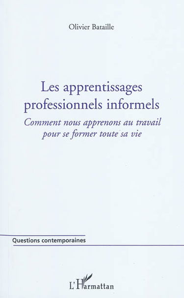 Les apprentissages professionnels informels : comment nous apprenons au travail pour se former toute sa vie