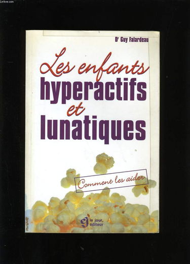 Les enfants hyperactifs et lunatiques