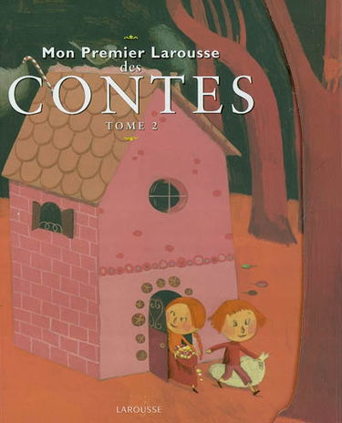 Mon premier Larousse des contes. Vol. 2