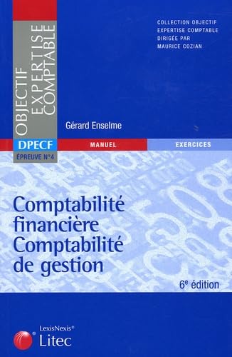 Comptabilité financière Comptabilité de gestion : DPECF Epreuve N°4 (ancienne édition)