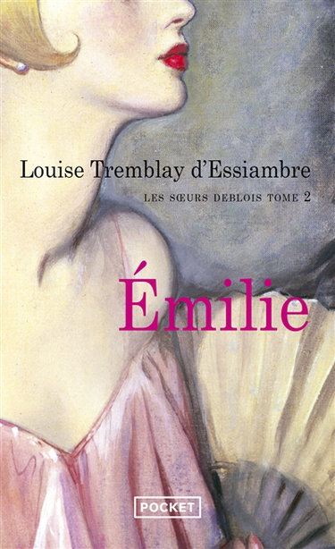 Les soeurs Deblois. Vol. 2. Emilie