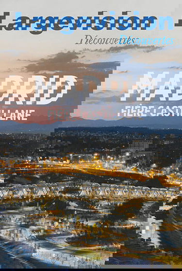 Largevision découvertes, n° 49. Madrid : fière Castillane