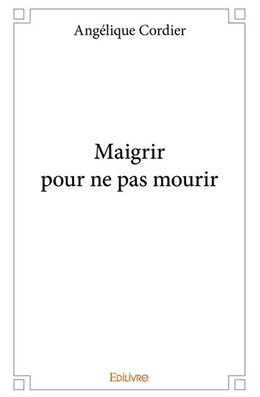 Maigrir pour ne pas mourir