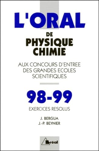 L'oral de physique chimie aux concours d'entrée des grandes écoles scientifiques 1998-1999
