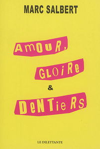 Amour, gloire et dentiers