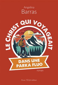 Le Christ qui voyageait dans une parka fluo