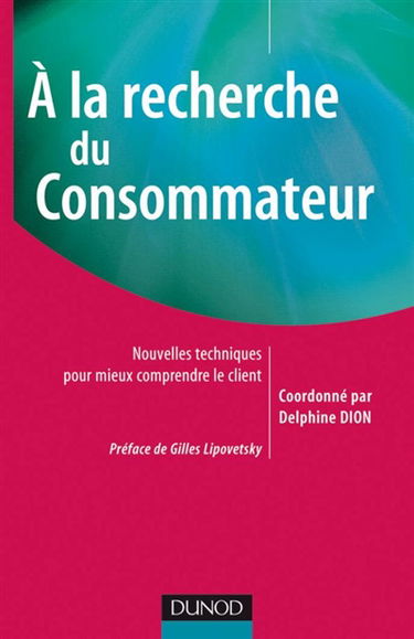 A la recherche du consommateur : nouvelles techniques pour mieux comprendre le client