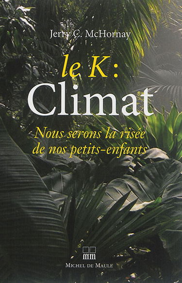 Le K : climat : nous serons la risée de nos petits-enfants