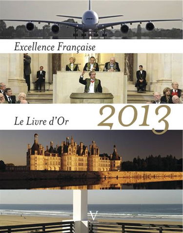 Excellence française : le livre d'or 2013