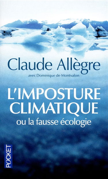L'imposture climatique ou La fausse écologie