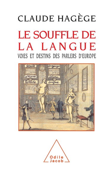 Le Souffle de la langue : voies et destins des parlers d'Europe