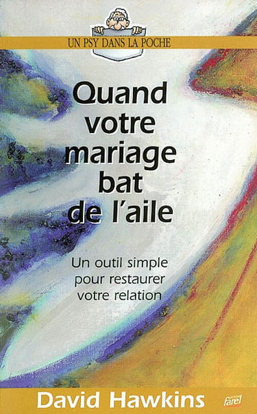 Quand votre mariage bat de l'aile : un outil simple pour restaurer votre relation
