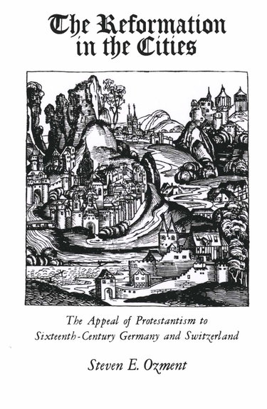 Couverture de Reformation in the Cities: The Appeal of Protestantism of Sixteenth-Century Germany and Switzerland
