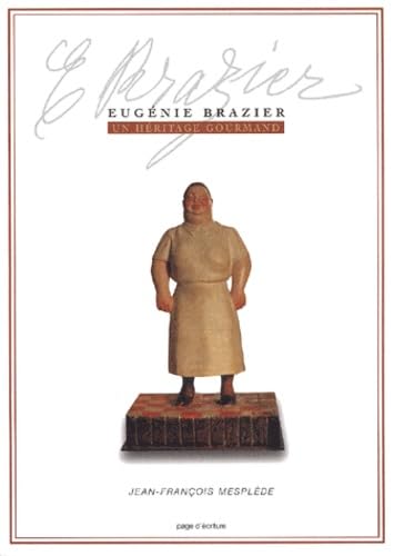 Eugénie Brazier.: Un héritage gourmand