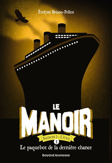 Le manoir : saison 2, l'exil. Vol. 3. Le paquebot de la dernière chance
