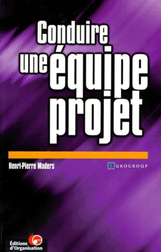Conduire une équipe projet, guide méthodologique