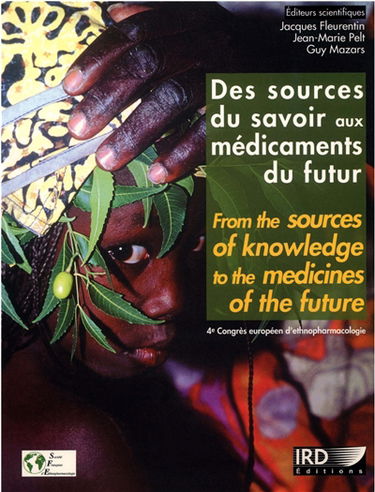 Des sources du savoir aux médicaments du futur : actes du 4e Congrès européen d'ethnopharmacologie, 11-13 mai 2000, Metz. From the sources of knowledge to the medicines of the future : proceedings of the 4th European congress on ethnopharmacology, 11-13 m