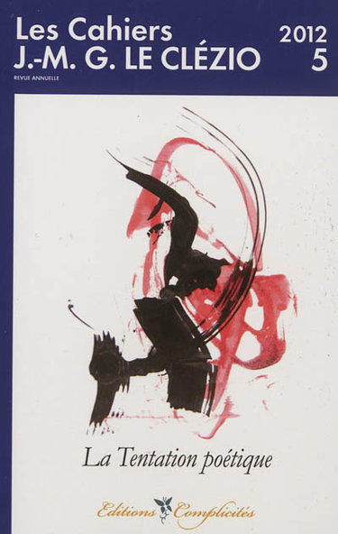 Couverture de Cahiers J.-M.G. Le Clézio (Les), n° 5. La tentation poétique