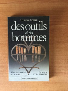 Des outils et des hommes : l'aventure des outils et la manière de s'en servir