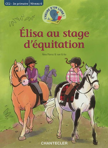Elisa au stage d'équitation : CE2-3e primaire, niveau 6
