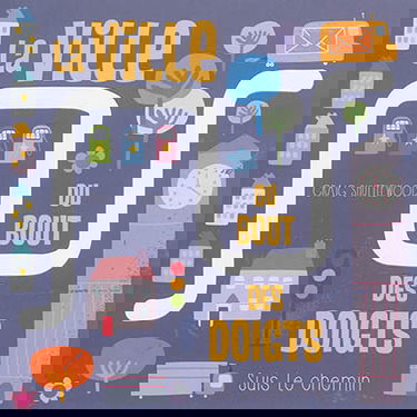 La ville du bout des doigts : suis le chemin