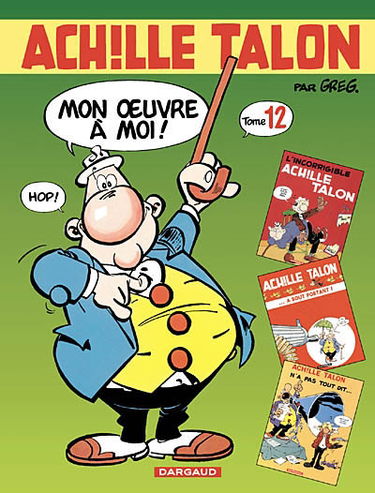 Achille Talon, mon oeuvre à moi : l'intégrale. Vol. 12