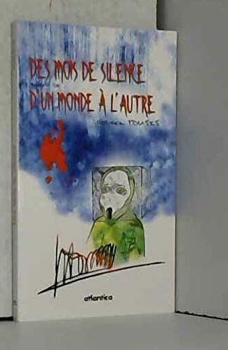 Des mois de silence. D'un monde à l'autre