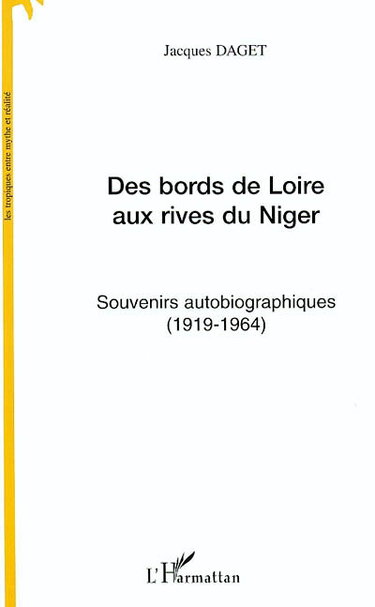 Couverture de Des bords de Loire aux rives du Niger : souvenirs autobiographiques (1919-1964)