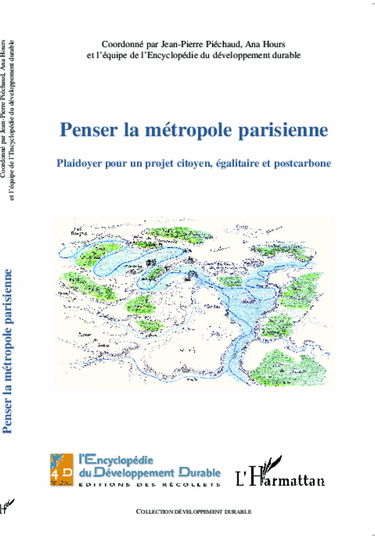 Penser la métropole parisienne : Plaidoyer pour un projet citoyen, égalitaire et postcarbone