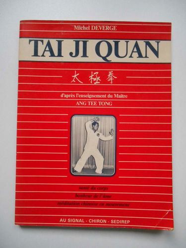 Tai Ji Quan, d'après l'enseignement du Maitre Ang Tee Tong : santé du corps, bonheur de l'âme, méditation chinoise en mouvement