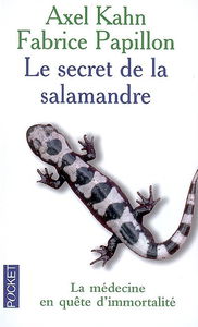 Le secret de la salamandre : la médecine en quête d'immortalité