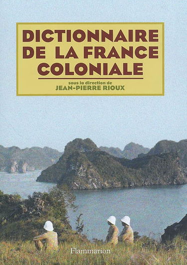 Dictionnaire de la France coloniale