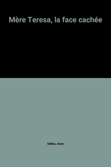Mère Teresa, la face cachée