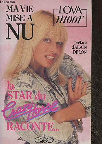 Ma vie mise à nu : la star du Crazy Horse raconte...