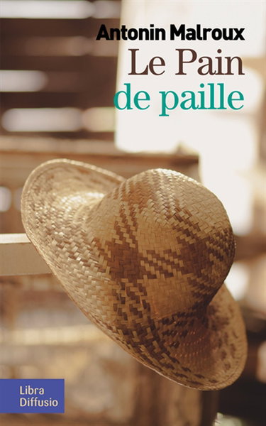 Couverture de Le pain de paille par Antonin Malroux
